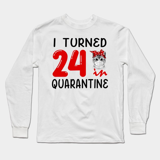 I Turned 24 In Quarantine Funny Cat Facemask Long Sleeve T-Shirt by David Darry
